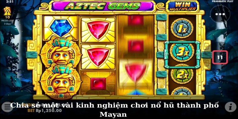Chia sẻ một vài kinh nghiệm chơi nổ hũ thành phố Mayan