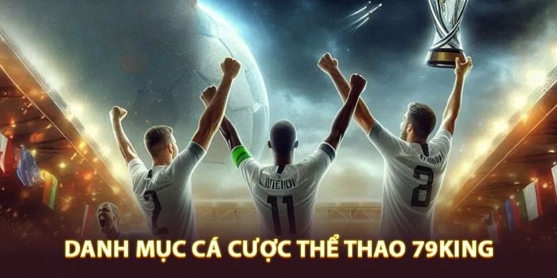 Hướng dẫn đặt cược thể thao 79king cho game thủ